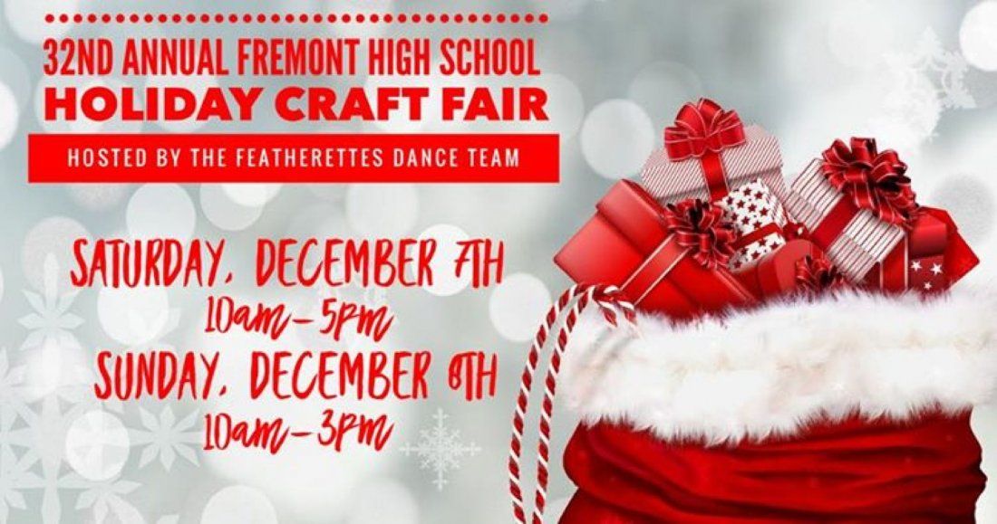 12/7 & 12/8 Fremont High School Holiday Craft Fair, Fremont High School