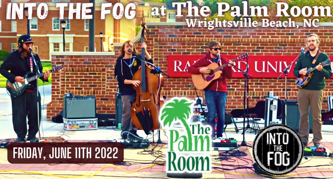 Into The Fog at The Palm Room, The Palm Room, Wrightsville Beach, June