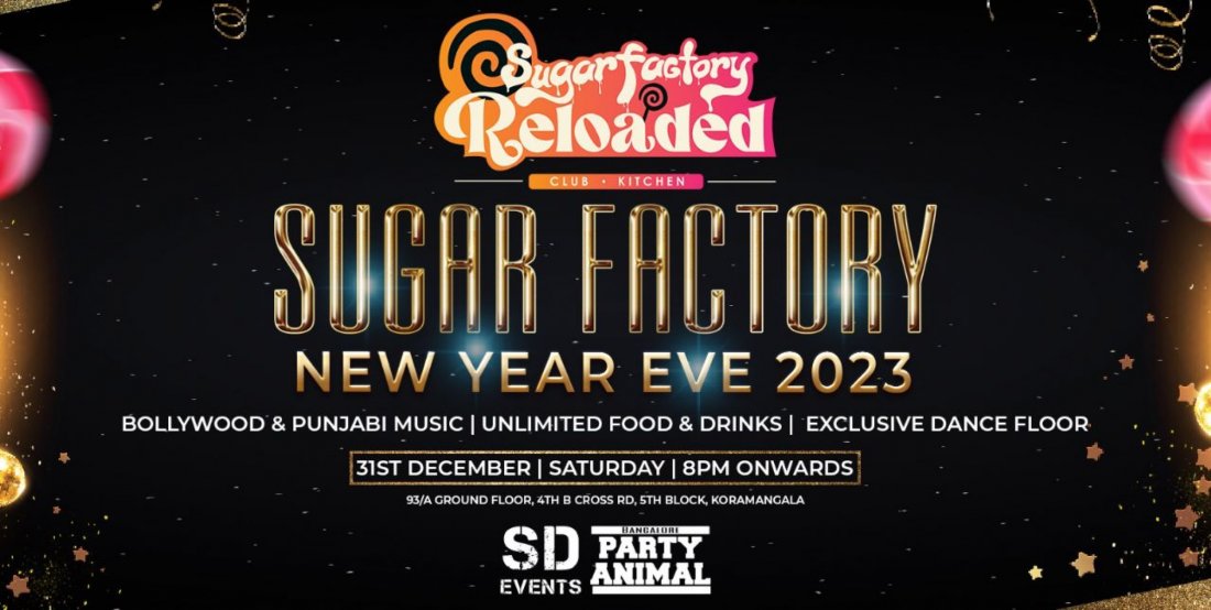 Sugar Factory New Year Eve 2023, Sugar Factory Reloaded, 4th B Cross Road, 5th Block