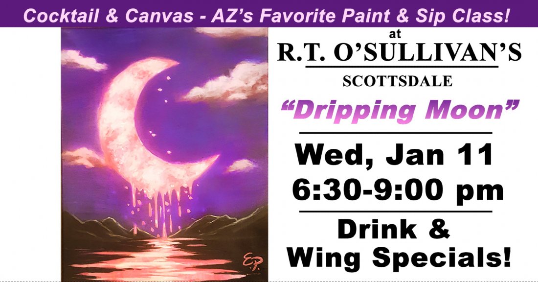 Dripping Moon Paint and Sip Night!, R.T. O'Sullivan's Sports Grill, Scottsdale, January 11 2023