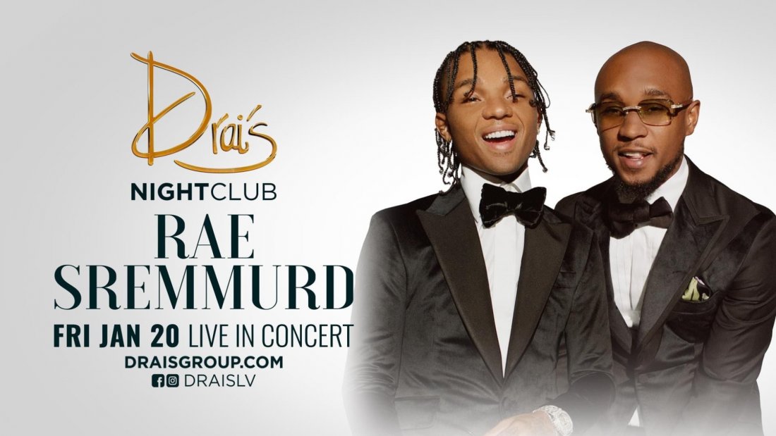 Rae Sremmurd Live in Concert - Drais Nightclub Ladies Guest list ...