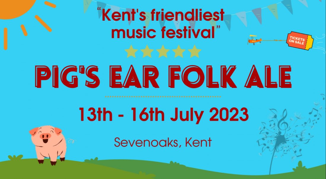 Pigs Ear Folk Ale 2023, Eggpie Lane, Sevenoaks, 13 July to 16 July