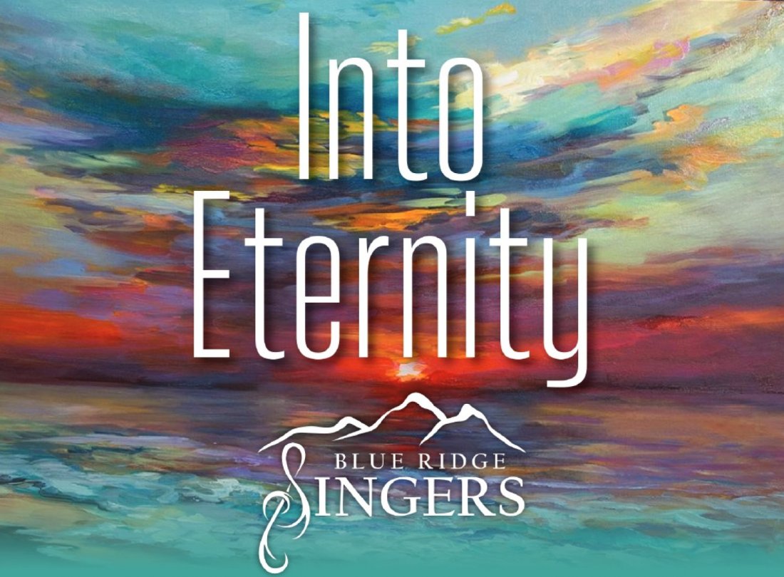 The Blue Ridge Singers present: Into Eternity, Front Royal Presbyterian ...