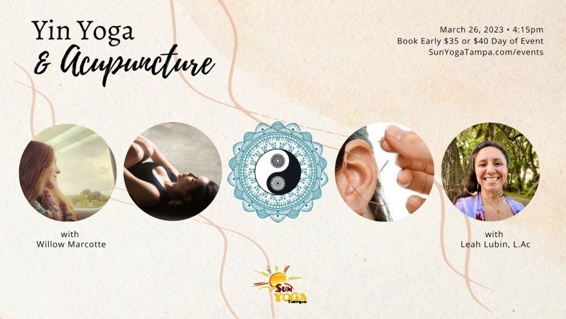 Acupuncture & Yin Yoga for Spring with Leah Lubin, L.Ac & Willow Marcotte, Sun Yoga Tampa, Lutz