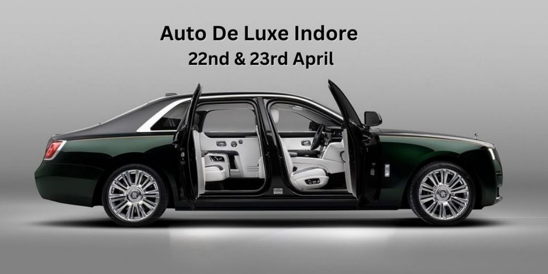 Auto De Luxe - Indore , Essentia Luxury Hotel Indore, 22 April to 23 ...