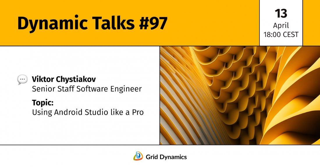 Dynamic Talks #97 | Using Android Studio like a Pro, April 13 2023 ...