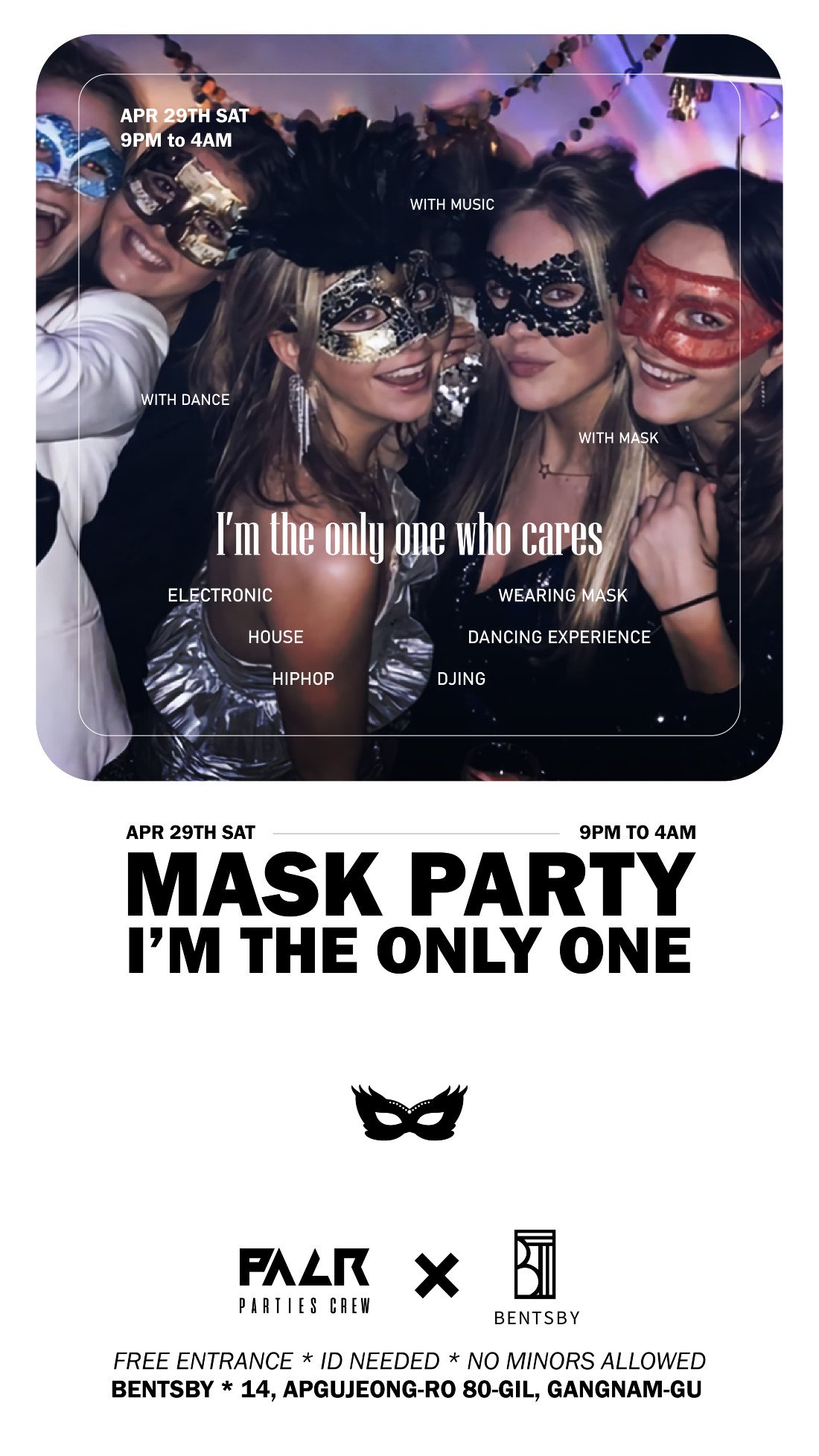 MASK PARTY Im the only one, 청담 BENTSBY, Seoul, April 29 to April 30