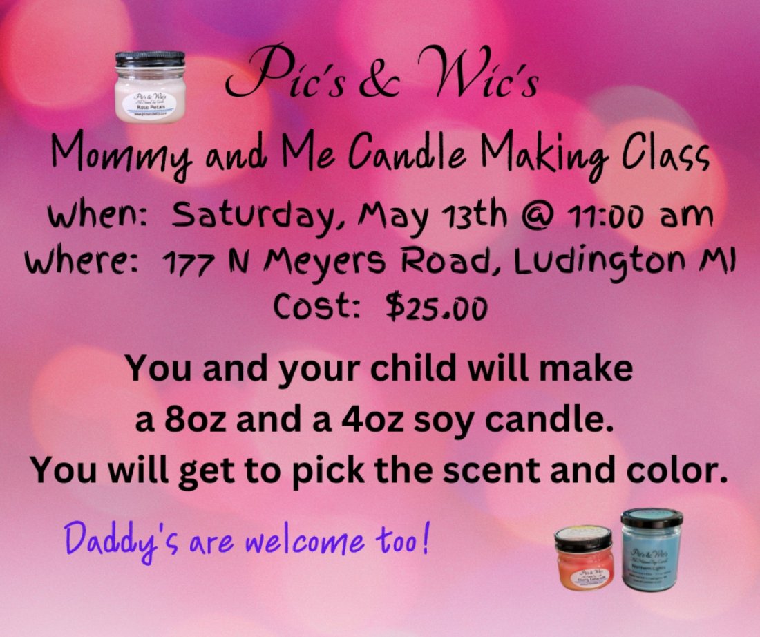 Mommy and Me Candle Class, Pic's & Wic's , Ludington, 13 May 2023 AllEvents.in