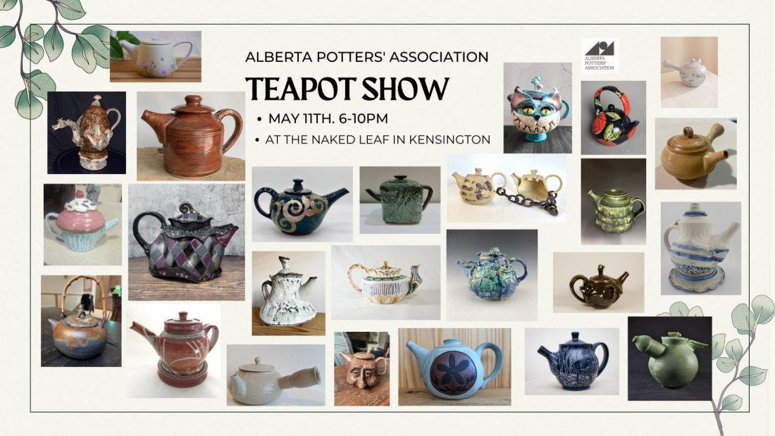 APA Teapot Show, The Naked Leaf, Calgary, 11 May 2023 AllEvents.in