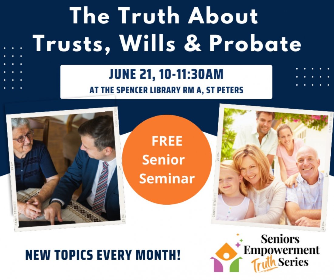 Free Senior Seminar The Truth About Trusts, Wills & Probate, St