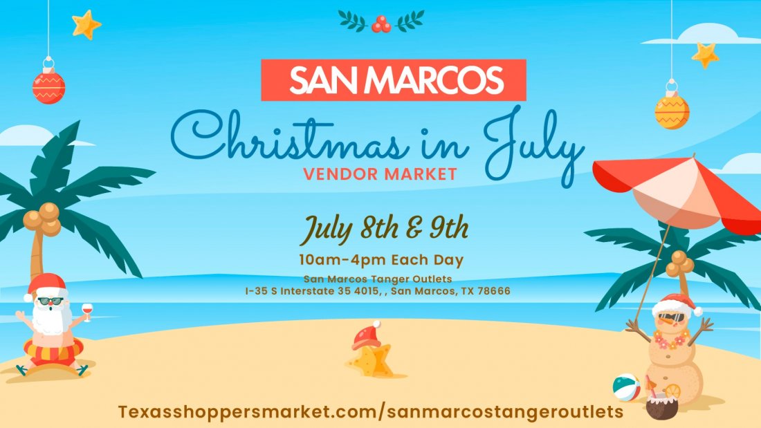 San Marcos Christmas In July Vendor Market, Tanger Outlets San Marcos
