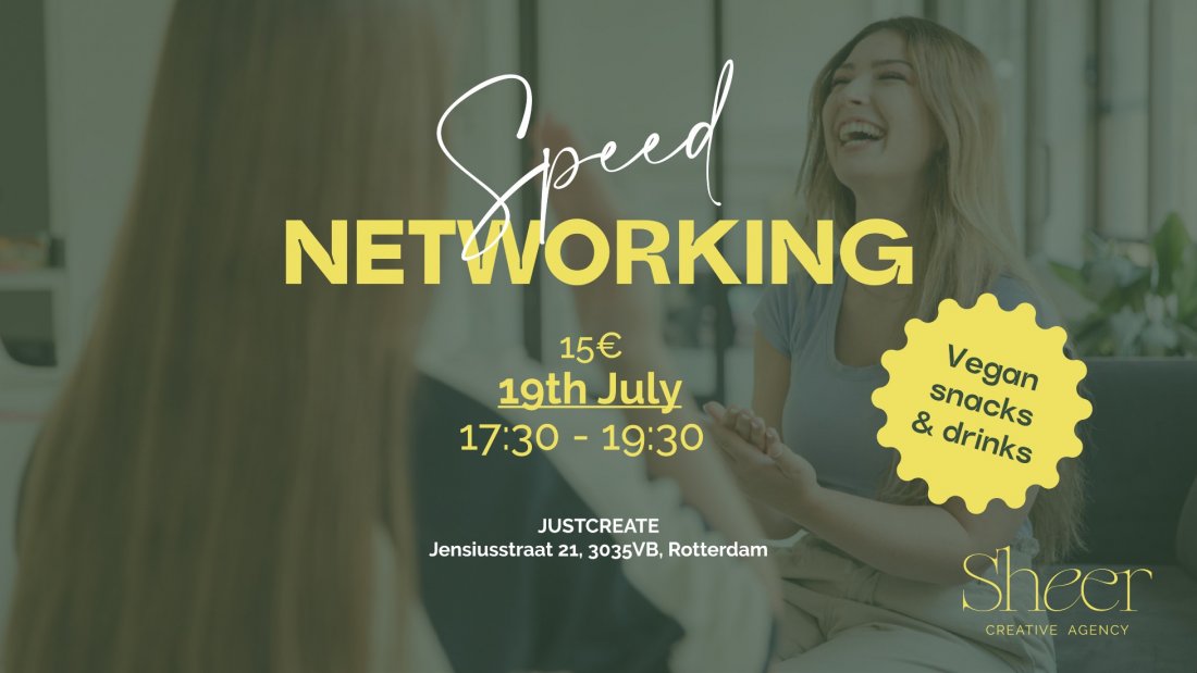 Sheer Networking. A SPEED NETWORKING experience!, JUSTCREATE, Rotterdam