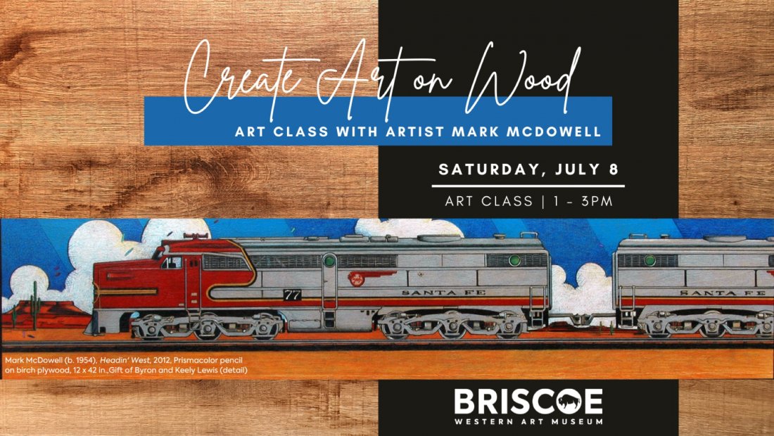 Create Art on Wood Art Class with Southwest Rising Artist Mark McDowell, Briscoe Western Art