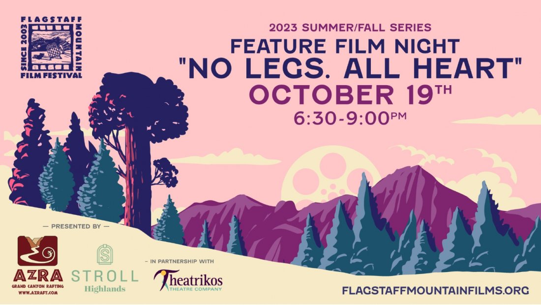 Flagstaff Mountain Film Fest "No Legs. All Heart." Feature Showcase