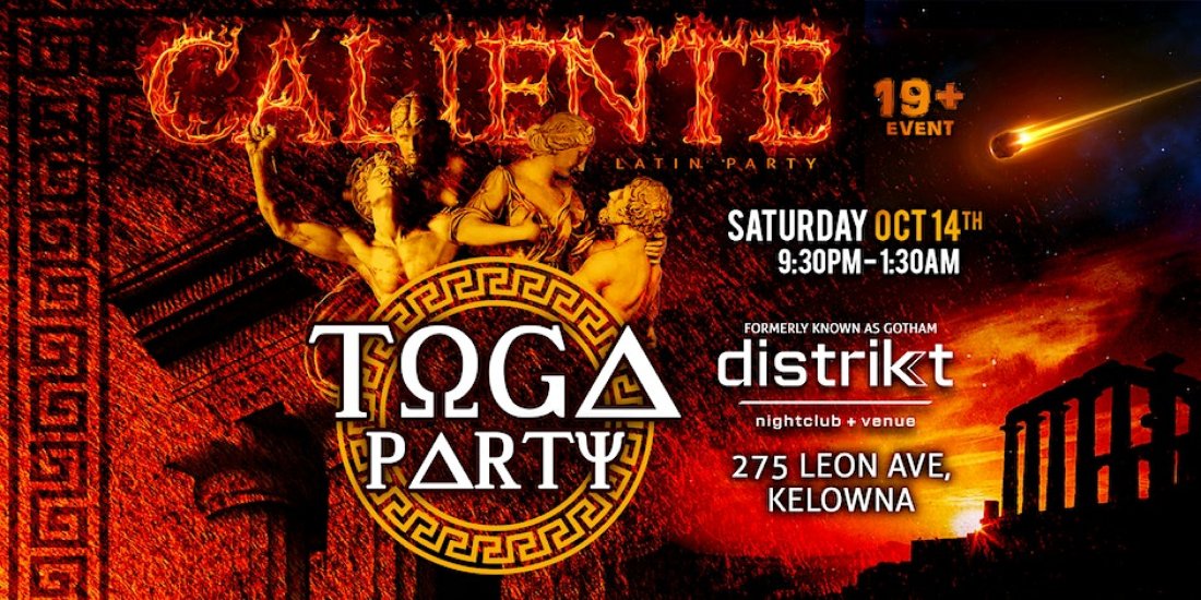 Caliente Toga Party, Distrikt Kelowna, October 14 to October