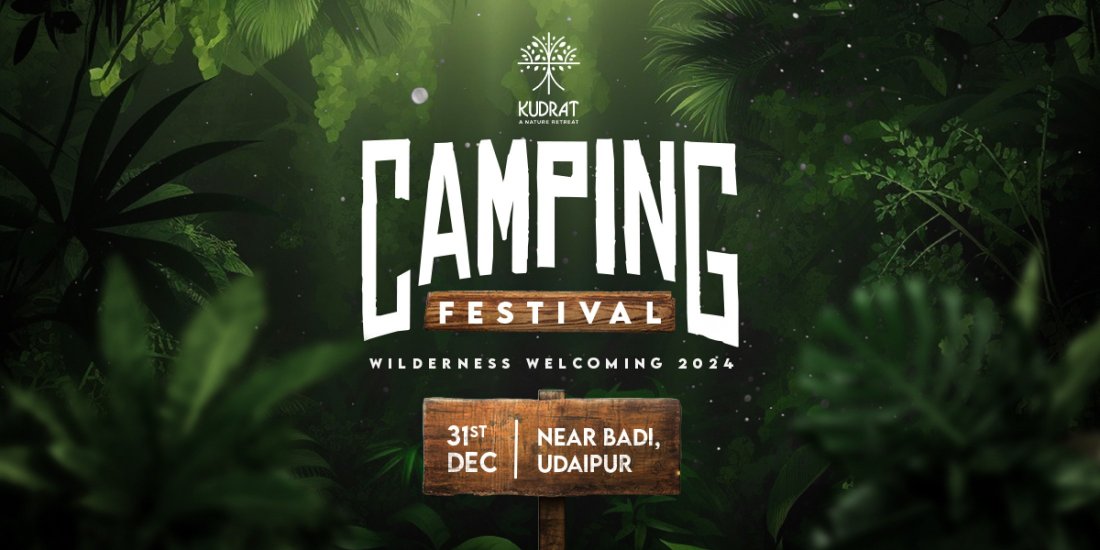 Kudrat Camping Festival, 31 December | Event in Udaipur | AllEvents.in