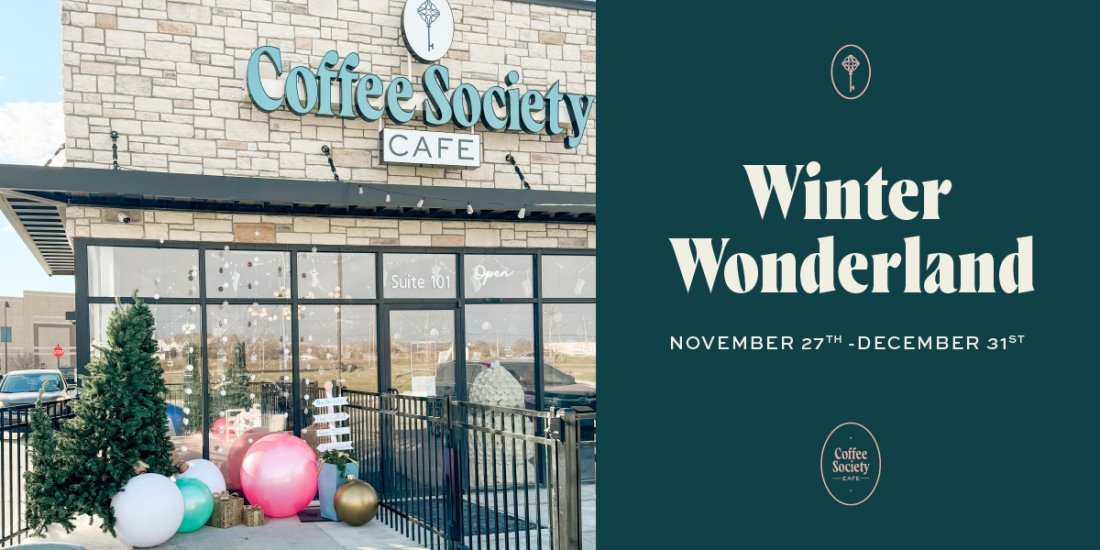 Winter Wonderland at Coffee Society Cafe, Coffee Society Cafe
