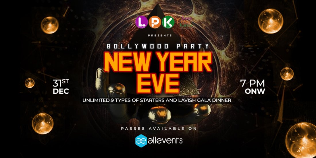 Bollywood New Year Eve (After Party Techno), THE LPK CLUB & RESORT
