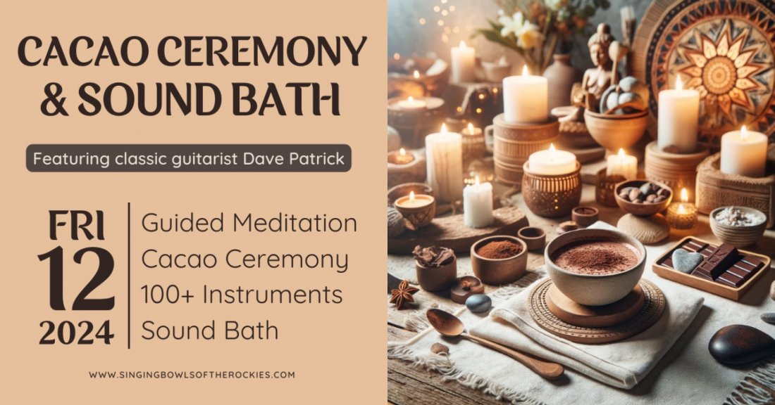 Cacao Ceremony & Sound Bath feat. classic guitarist Dave Patrick