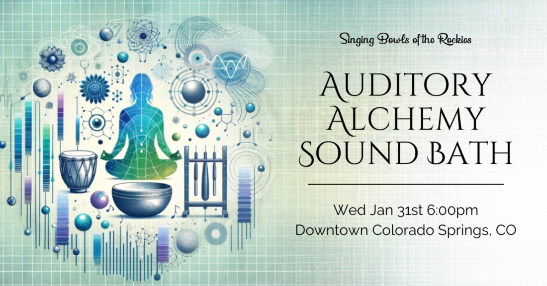 Auditory Alchemy Sound Bath, Singing Bowls of the Rockies, Colorado