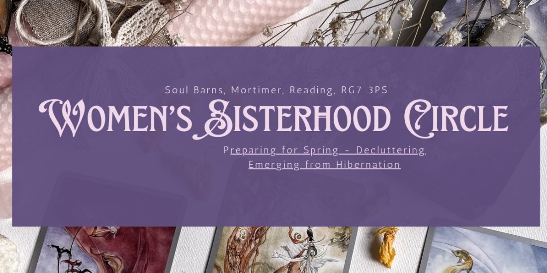 Womens Sisterhood Circle - Welcoming Spring, Soul Barns, Reading, 2 ...
