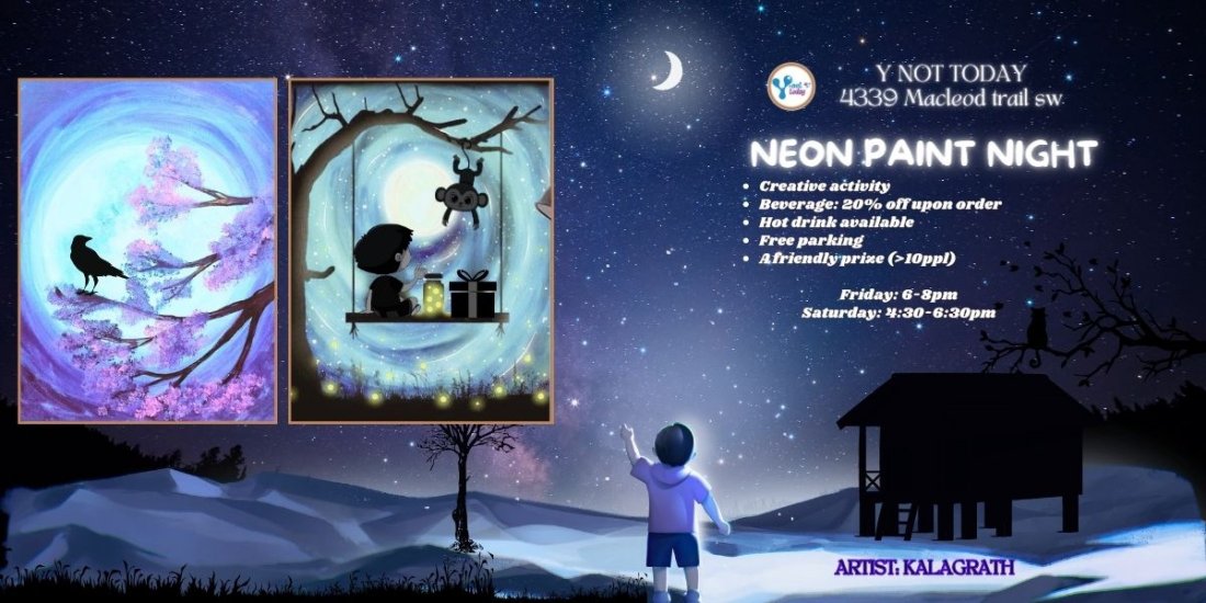 Neon paint night. Calgary art events. Y NOT TODAY Tickets, y not today