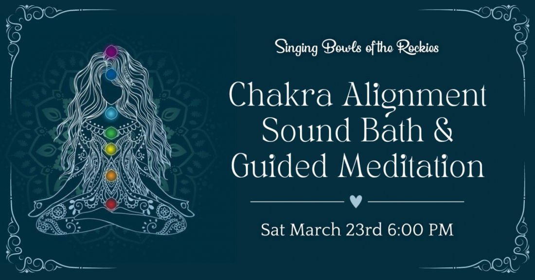 Chakra Alignment Sound Bath & Guided Meditation, Singing Bowls of the