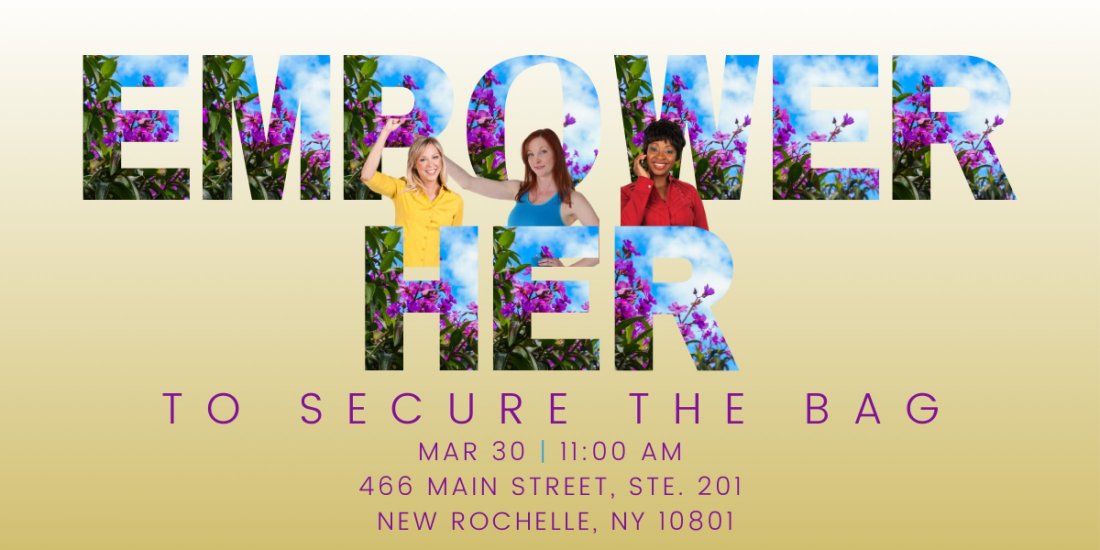 EMPOWER HER To Secure The Bag, Primerica, New Rochelle, 30 March 2024