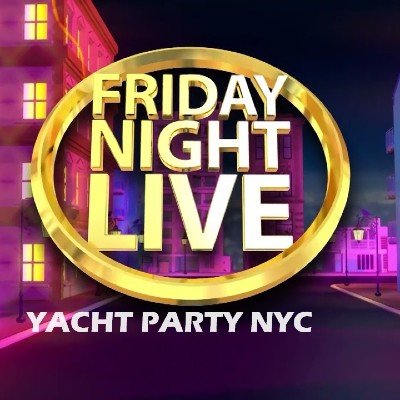 FRIDAY NIGHT LIVE YACHT PARTY NEW YORK CITY Tickets, Pier 36 NYC, New