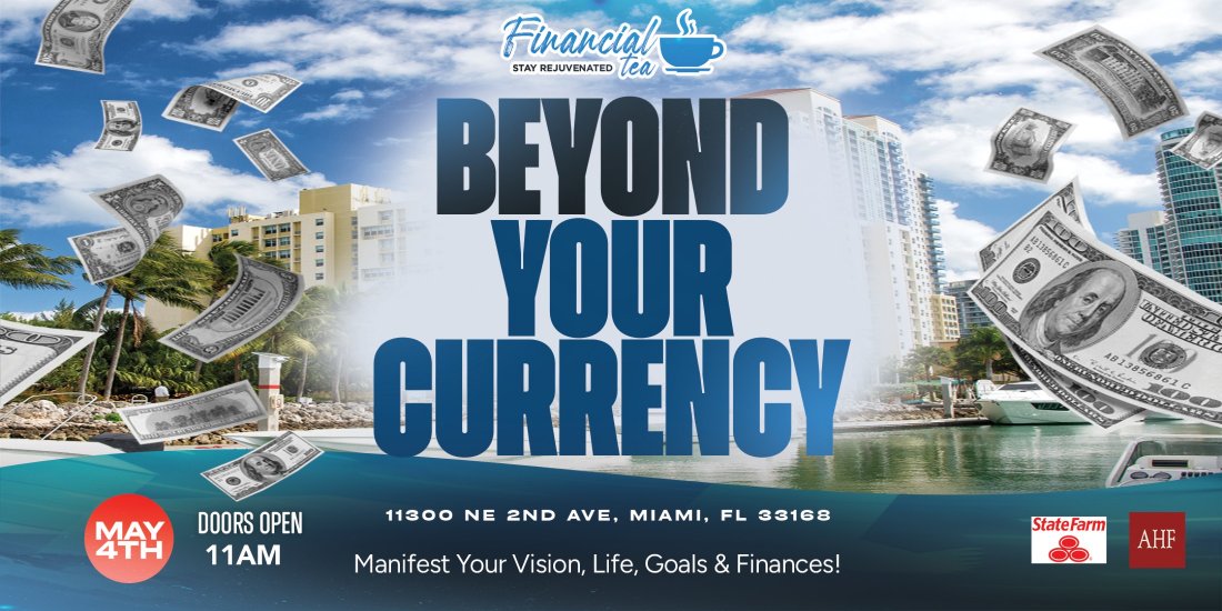Beyond Your Currency by Financial Tea, Barry University, Northeast 2nd ...