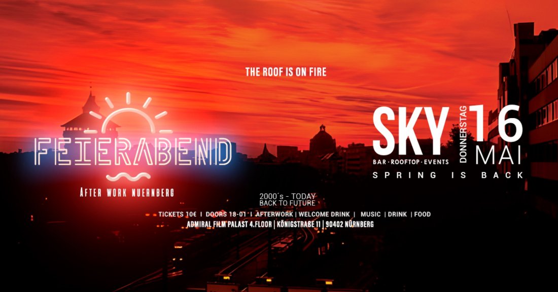 FEIERABEND - After Work Rooftop Party // Donnerstag 16.MAI.2024, Sky ...