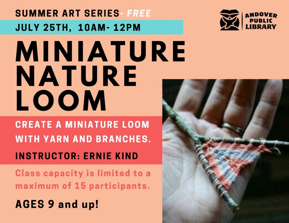 Miniature Nature Loom Class, Andover Public Library, 25 July 2024 ...