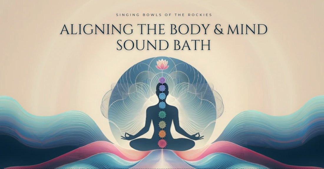 Chakra Alignment Sound Bath, Singing Bowls of the Rockies, Colorado