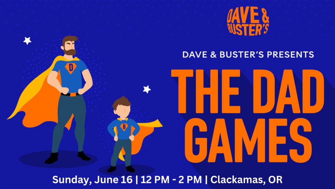 Dave and Busters, The Dad Games!, Dave & Buster's Happy Valley