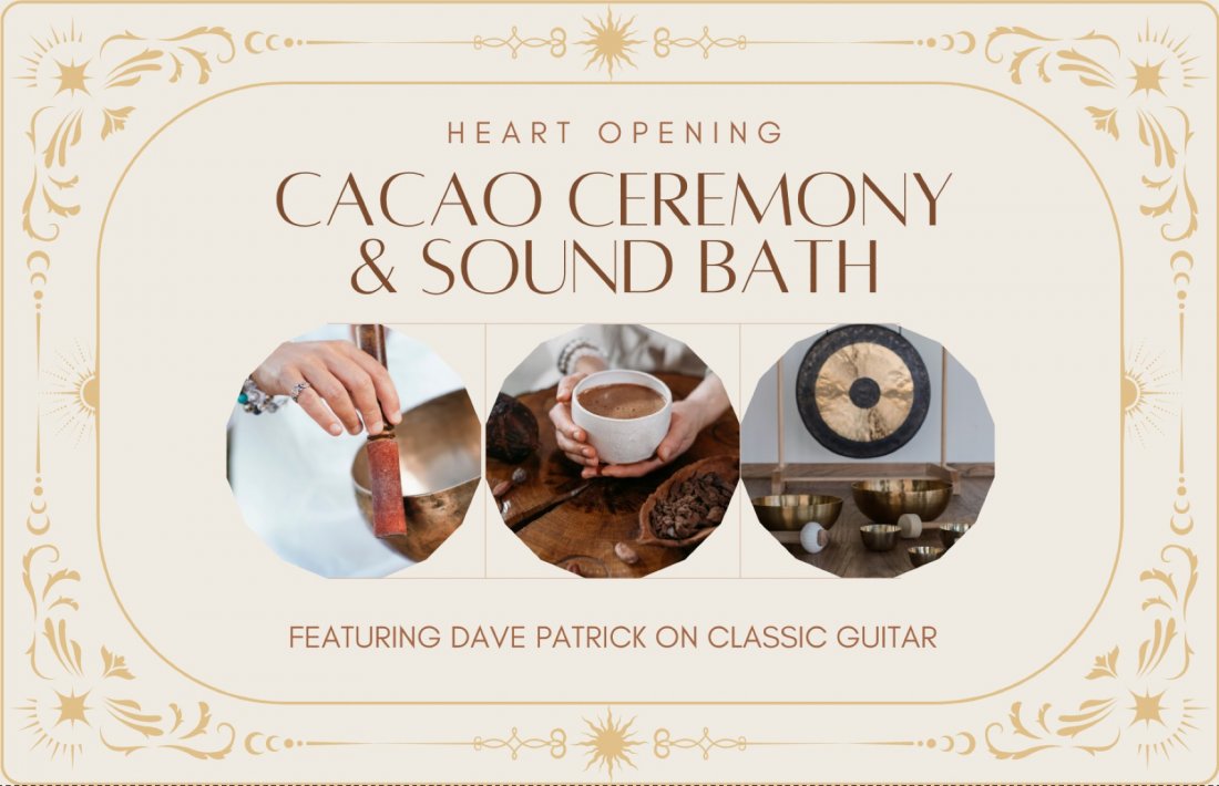 HeartOpening Cacao Ceremony and Sound Bath , Singing Bowls of the