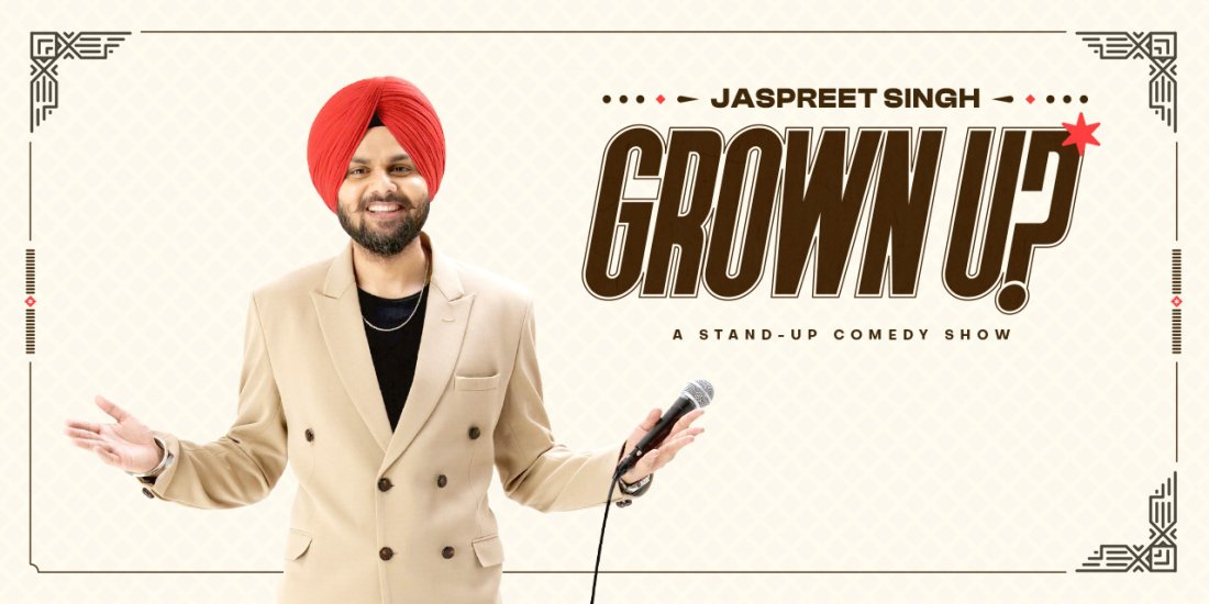 Jaspreet Singh: Grown Up Tour 2025 - Toronto, Queen Elizabeth Theatre ...