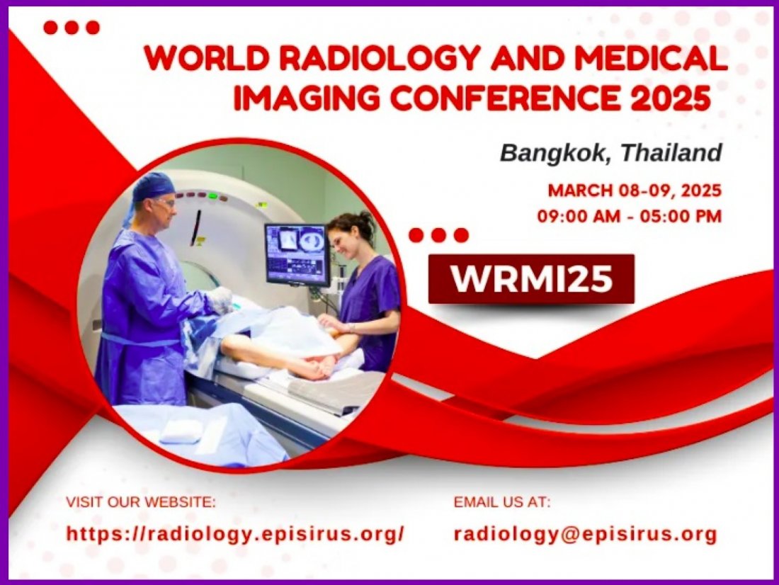 World Radiology and Medical Imaging Conference 2025, Bangkok, 8 March