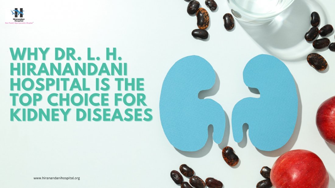 Why Dr. L. H. Hiranandani Hospital is the Top Choice for Kidney ...