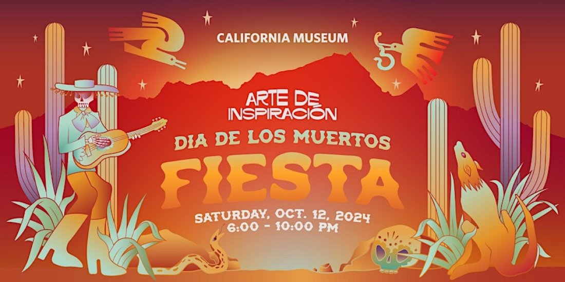 Día de los Muertos Fiesta 2024 OCT 12 Tickets, California Museum