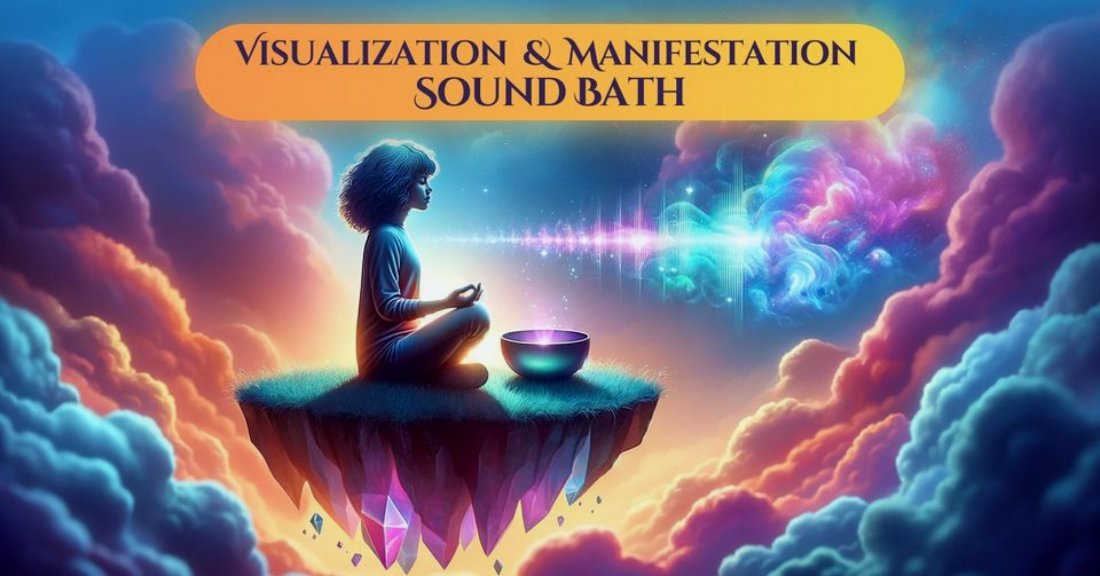 Manifestation & Visualization Sound Bath Tickets, Singing Bowls of the