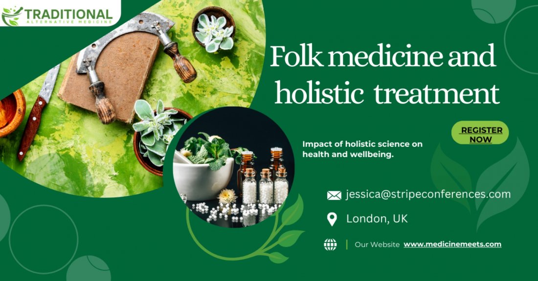 International Conference on Folk Medicine and Holistic Treatment
