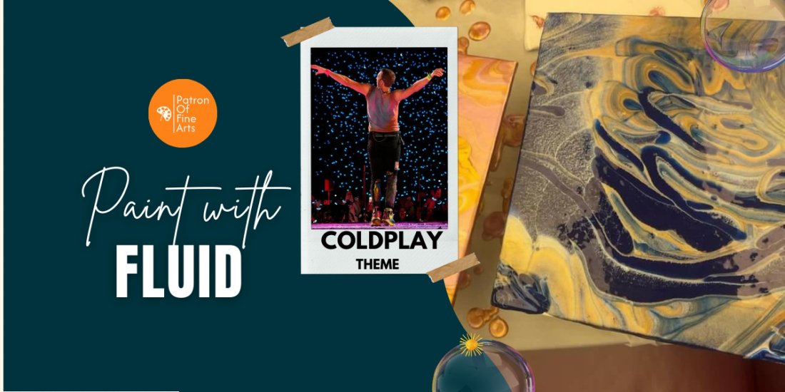 Coldplay Theme : Fluid Painting , Patron of Fine Arts, Bangalore ...