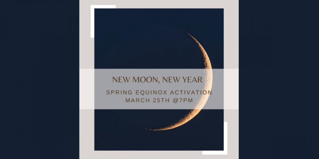 New Moon & Spring Equinox Activation, Luminescence Healing Inc ...