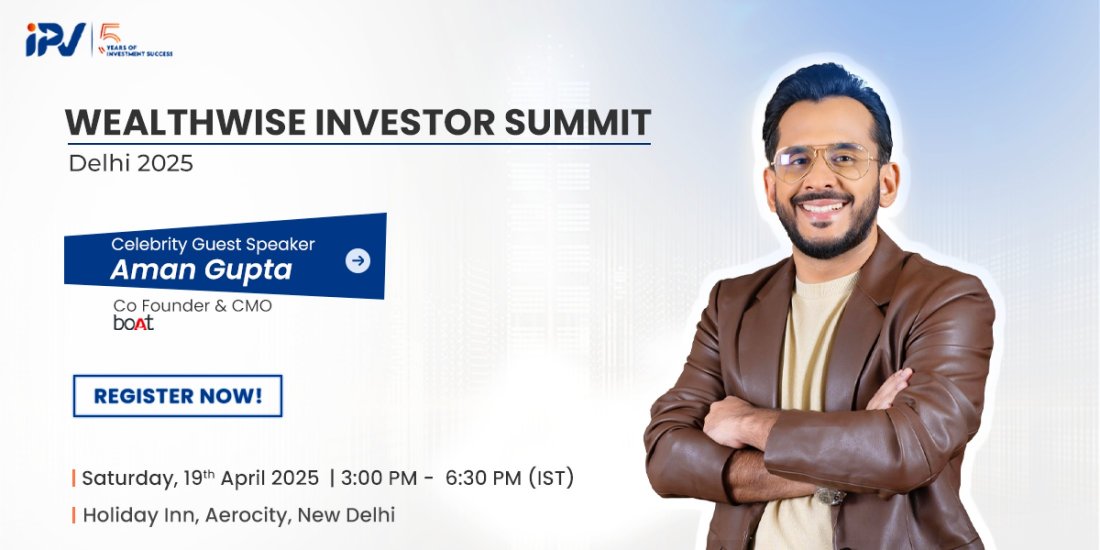 IPV Wealth Wise Investors Summit Delhi 2025 | Delhi | April 19