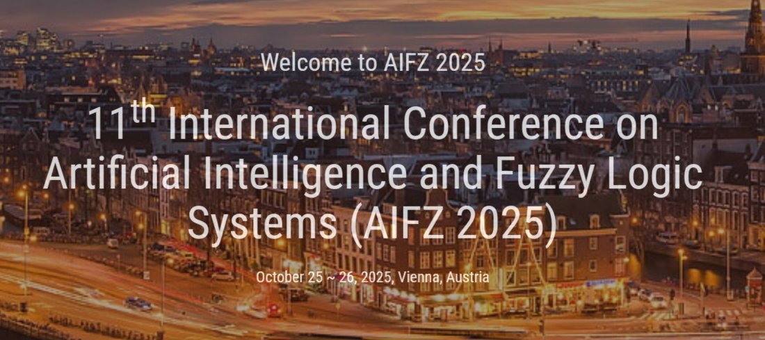 11th International Conference on Artificial Intelligence and Fuzzy Logic Systems (AIFZ 2025), 25 October | AllEvents