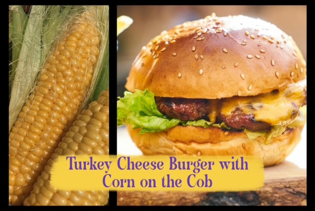 The Art of Cooking Turkey Cheeseburgers with Corn on the Cob: Thursday Afternoon Cooking with Ashley, 24 July