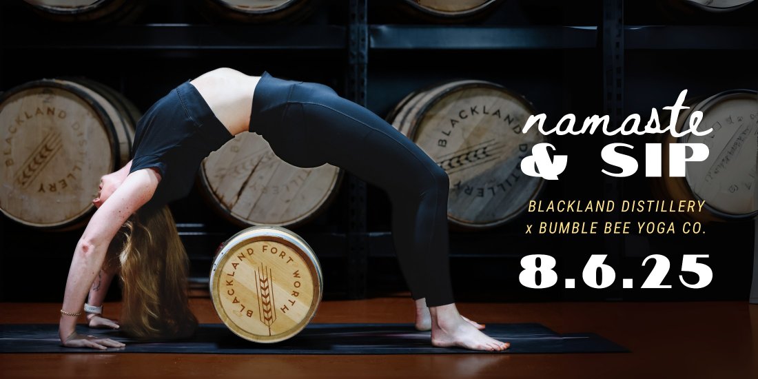 Namaste & Sip | Blackland Distillery x Bumble Bee Yoga Co., 6 August | Event in Fort Worth | AllEvents
