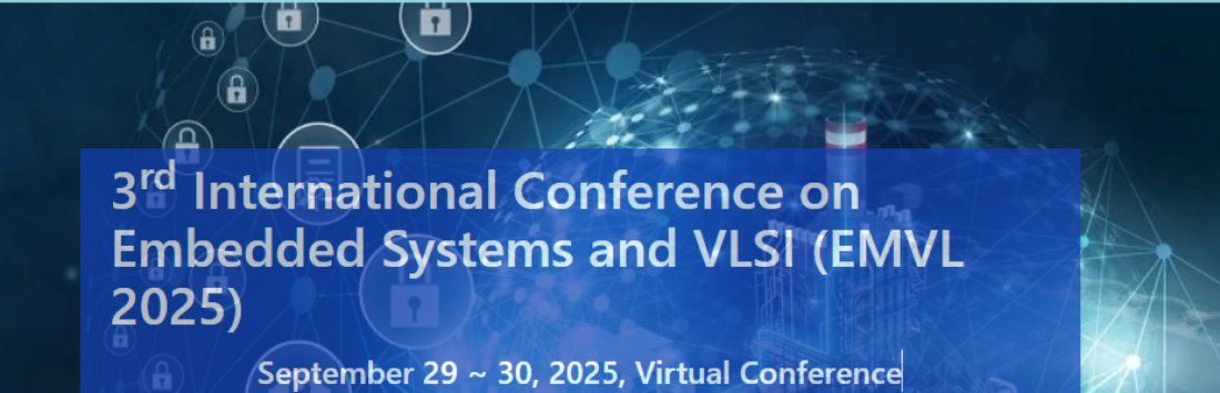 3rd International Conference on Embedded Systems and VLSI (EMVL 2025), 29 September | Event in Sydney | AllEvents