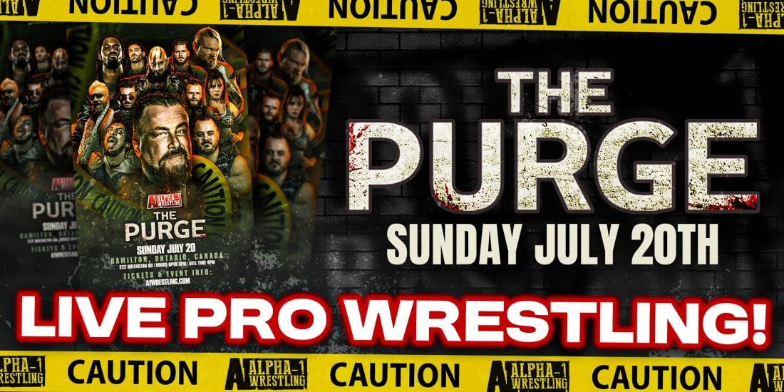 Alpha-1 Wrestling Presents: THE PURGE, 20 July | Event in Hamilton | AllEvents