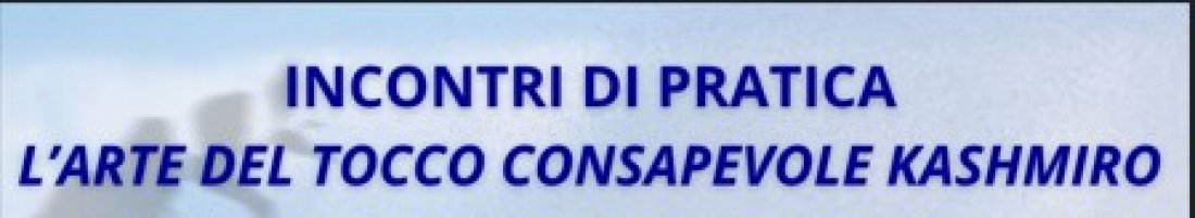 INCONTRI DI PRATICA " L'ARTE DEL TOCCO CONSAPEVOLE KASHMIRO", 13 September | Event in Castellanza